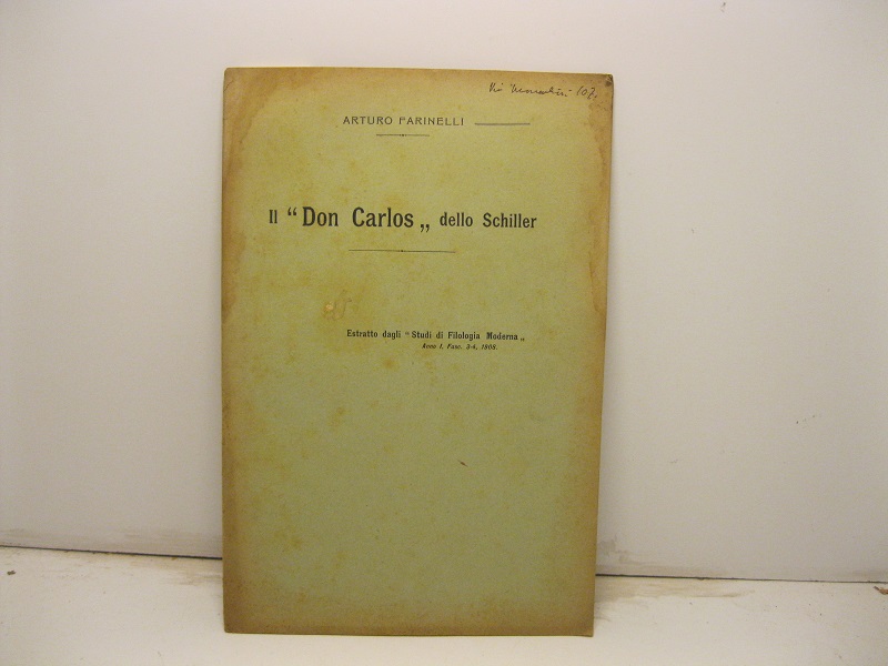 Il 'Don Carlos' dello Schiller. Estratto dagli Studi di Filologia …