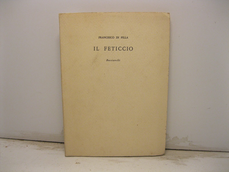 Il Feticcio, con un ' acquaforte di Primo Conti.