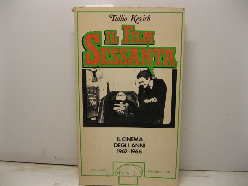 Il film Sessanta. Il cinema degli anni 1962-1966