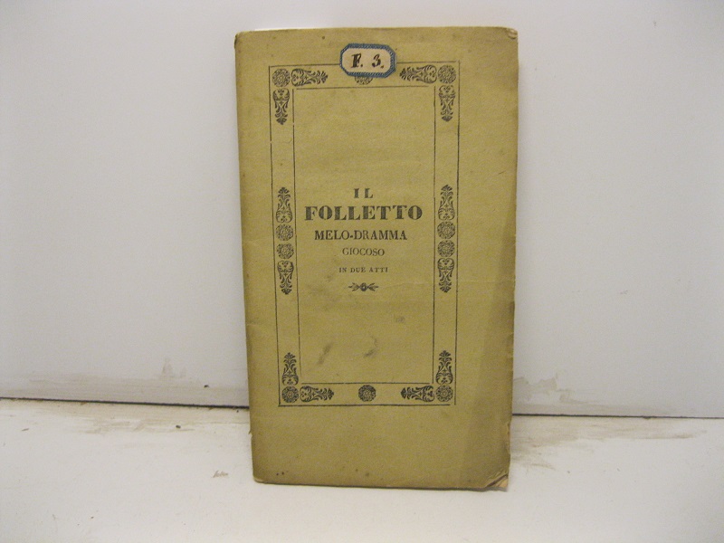 Il folletto. Melodramma giocoso in due atti da rappresentarsi nel …