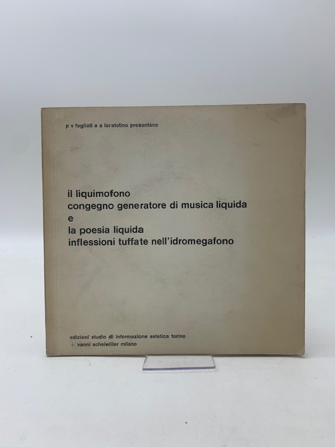 Il liquimofono congegno generatore di musica liquida e la poesia …