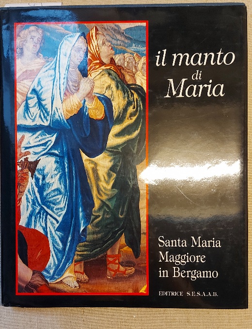 il manto di Maria. Arte e ornamento in Santa Maria …