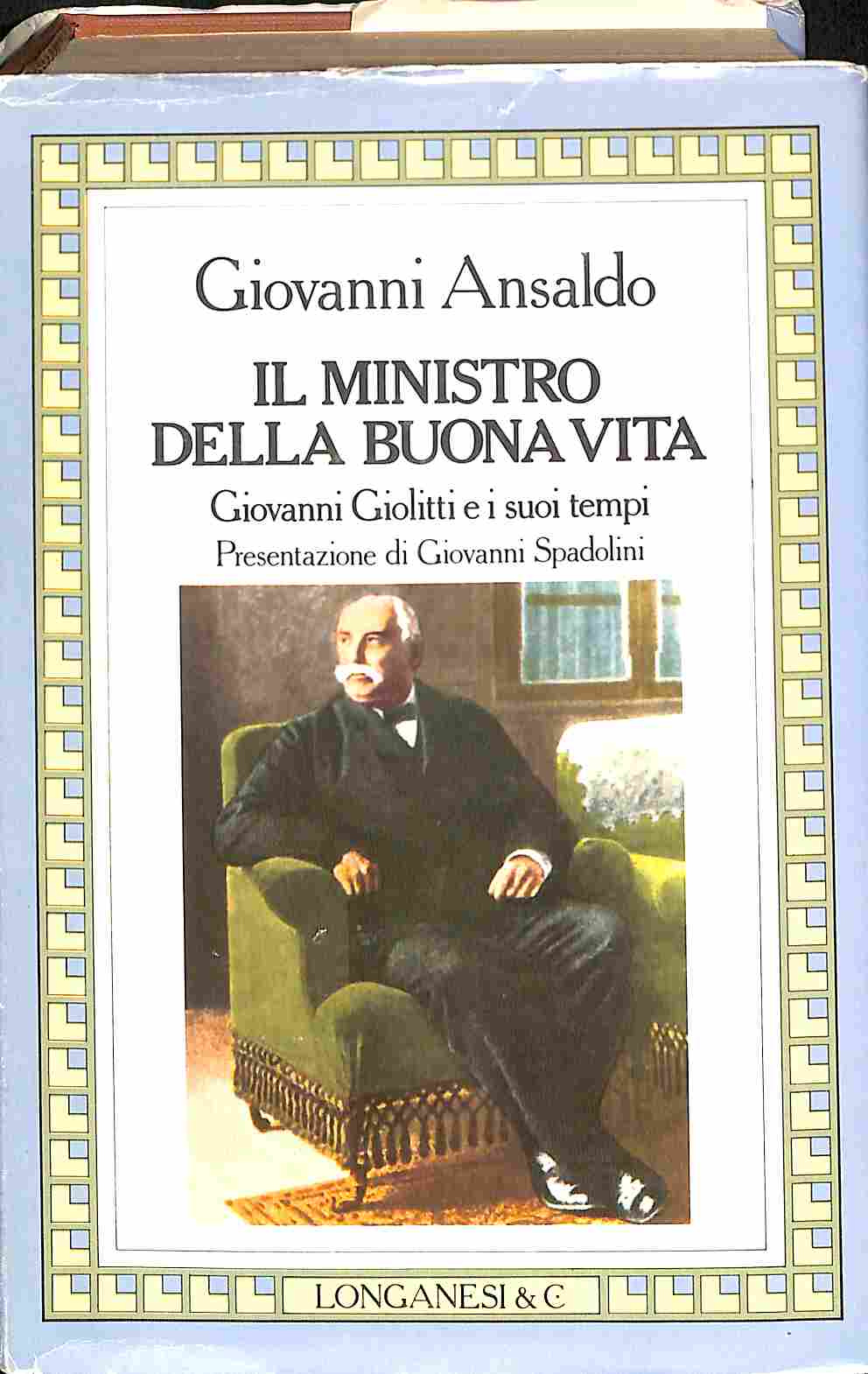 Il ministro della buona vita. Giovanni Giolitti e i suoi …