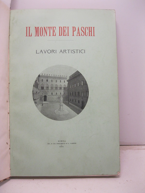 IL MONTE DEI PASCHI. Lavori artistici.