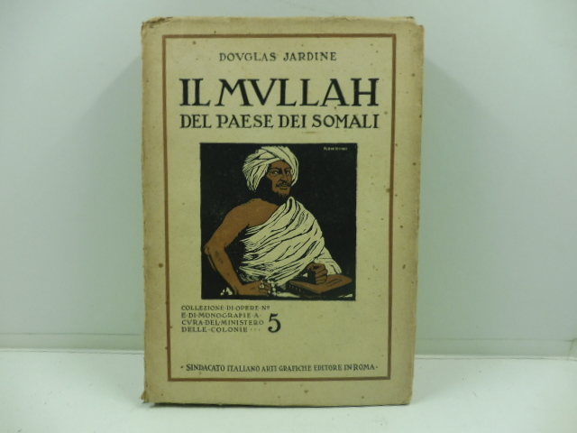 Il Mullah del paese dei Somali. 1916-1921 con introduzione dell'On. …