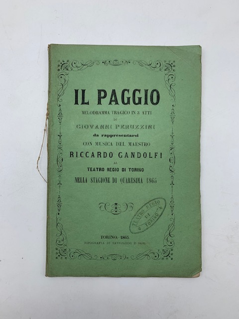 Il paggio. Melodramma tragico in 3 atti di Giovanni Peruzzini …