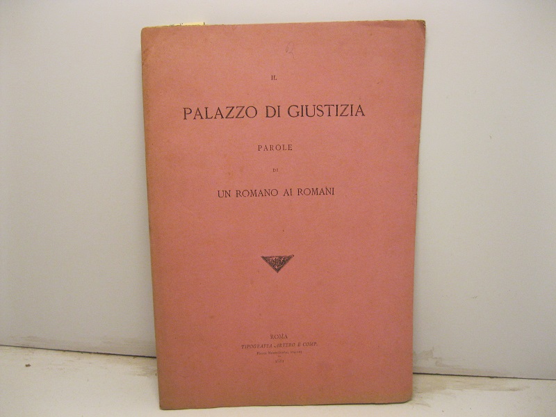 Il Palazzo di giustizia. Parole di un romano ai romani