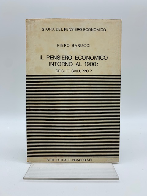 Il pensiero economico intorno al 1900: crisi o sviluppo?