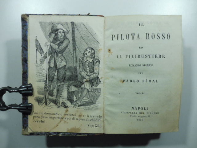 Il pilota rosso ed il filibustiere. Romanzo storico. Voll. I, …