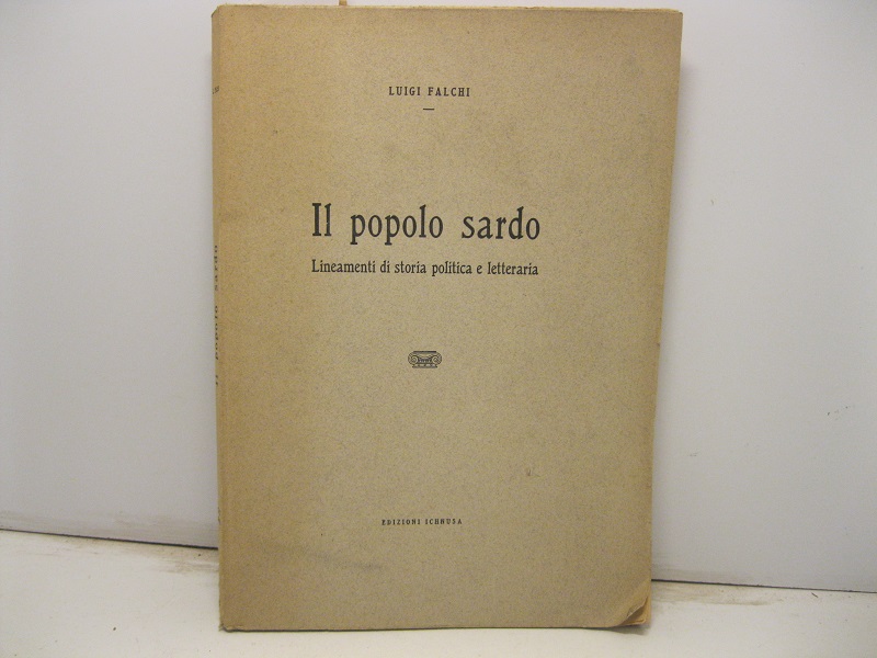 Il popolo sardo. Lineamenti di storia politica e letteraria.