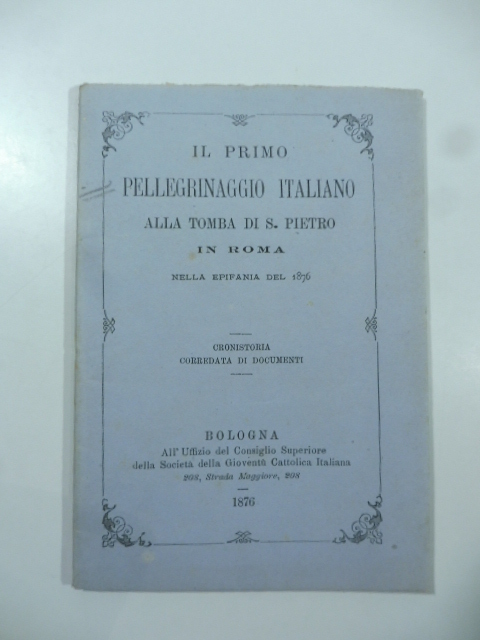 Il primo pellegrinaggio italiano alla tomba di S. Pietro in …