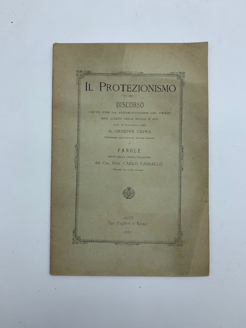 Il protezionismo. Discorso letto per la distribuzione dei premi agli …