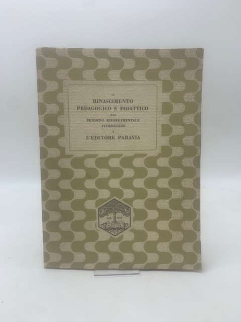 il rinascimento pedagogico e didattico nel periodo del risorgimento piemontese. …