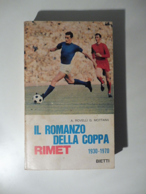 Il romanzo della coppa Rimet 1930-1970