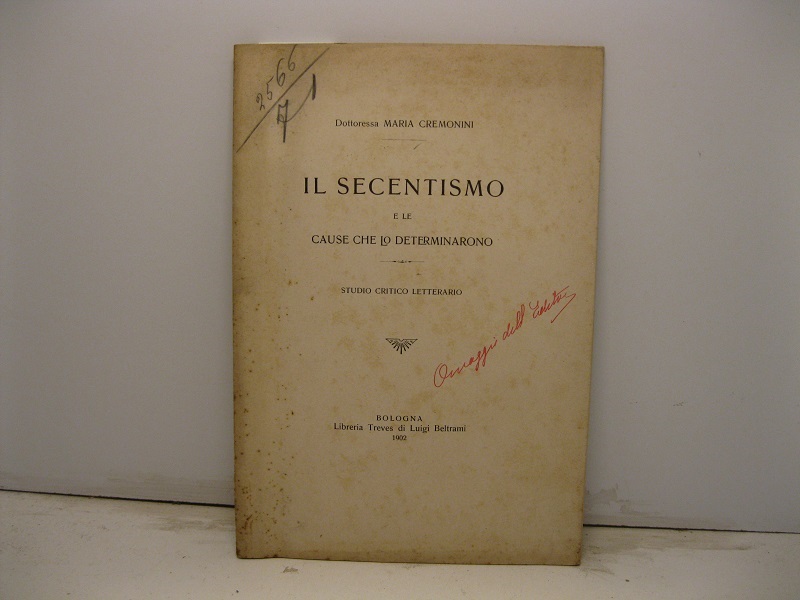 Il secentismo e le cause che lo determinarono. Studio critico …