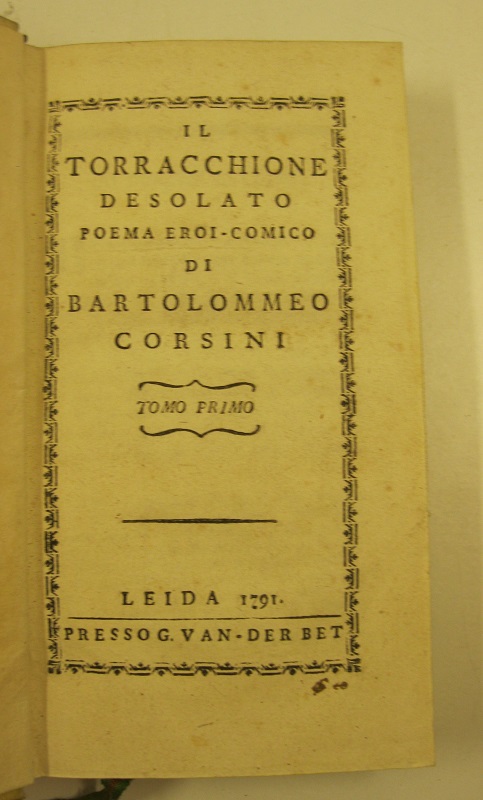 Il torracchione desolato poema eroi - comico di Bartolomeo Corsini. …