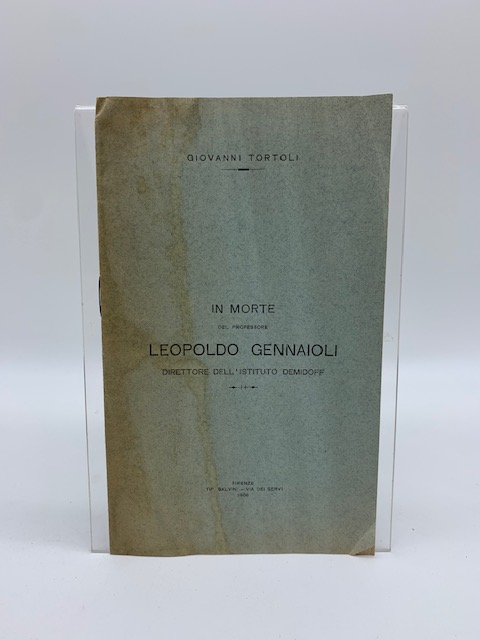 In morte del professore Leopoldo Gennaioli direttore dell'Istituto Demidoff