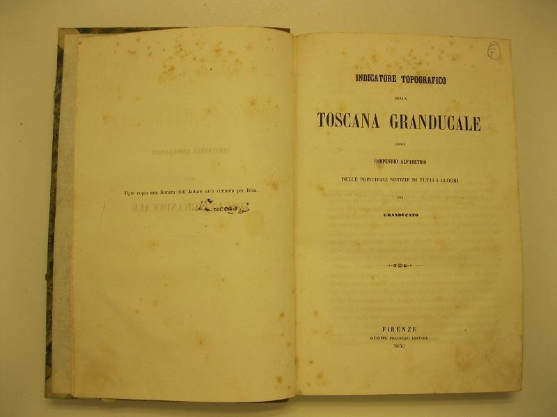 Indicatore topografico della Toscana Granducale, ossia compendio alfabetico delle principali …