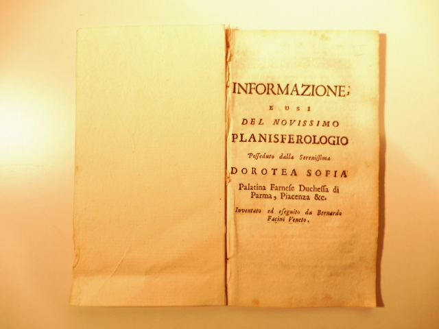 Informazione ed usi del novissimo planisferologio posseduto dalla Serenissima Dorotea …
