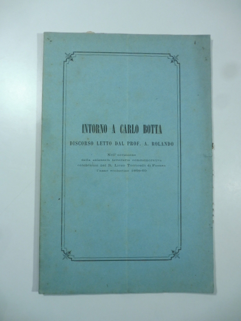 Intorno a Carlo Botta. Discorso letto dal Prof. A. Rolando