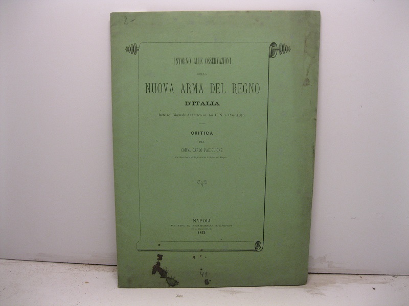 Intorno alle osservazioni sulla Nuova Arma del Regno d'Italia fatte …