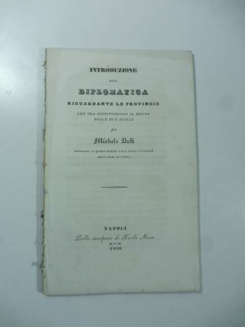 Introduzione alla diplomatica riguardante le province che ora costituiscono il …