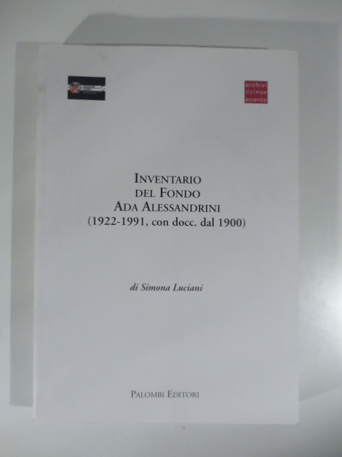 Inventario del fondo Ada Alessandrini (1922-1991, con docc. dal 1900)
