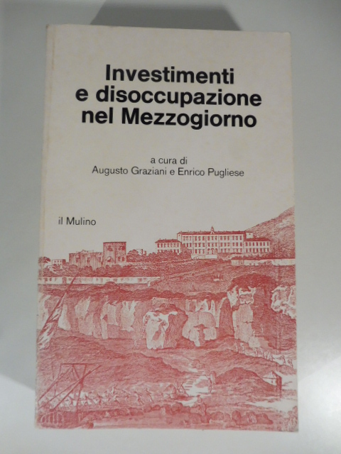 Investimenti e disoccupazione nel Mezzogiorno