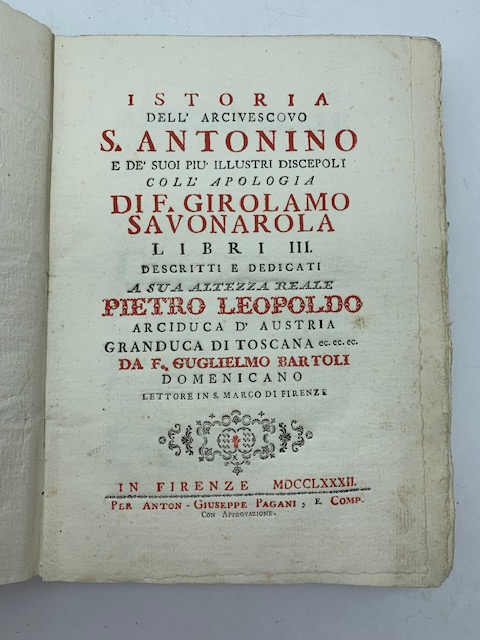 Istoria dell'arcivescovo S. Antonino e de' suoi piu' illustri discepoli …