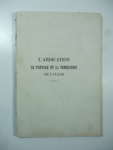 L'abdication le partage et la federation de l'Italie