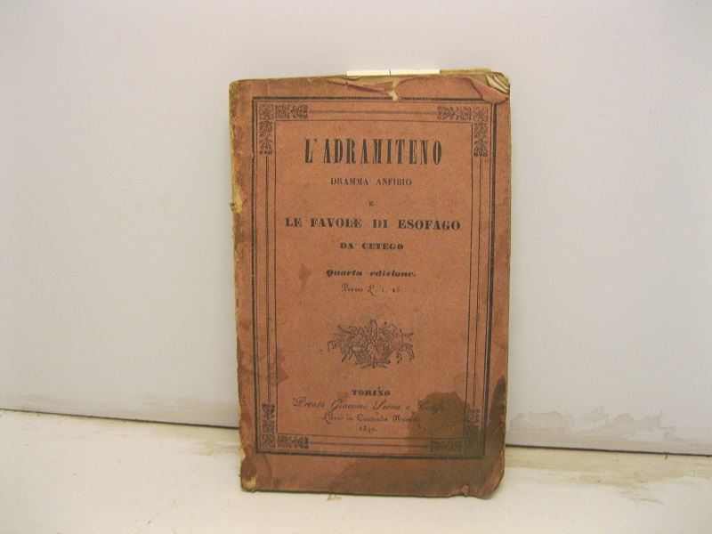 L'Adramiteno. Dramma anfibio e le favole di Esifago da Cetego. …
