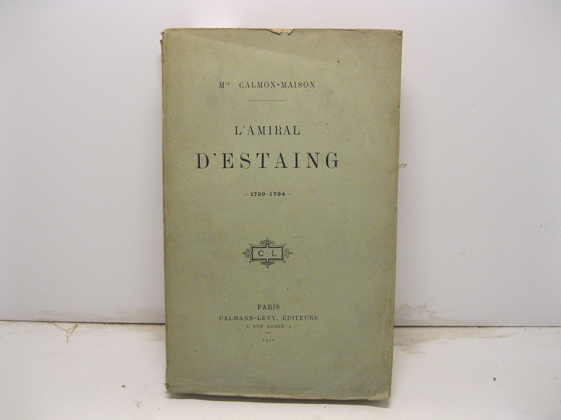 L'amiral d'Estaing 1729-1794