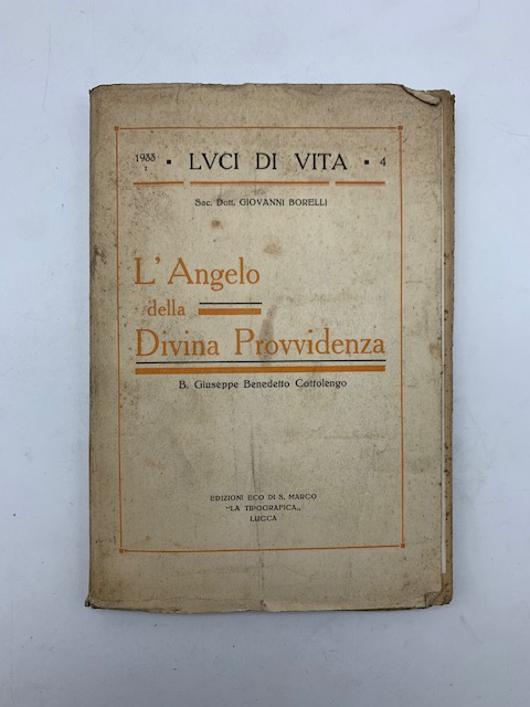 L'angelo della divina provvidenza. B. Giuseppe Benedetto Cottolengo