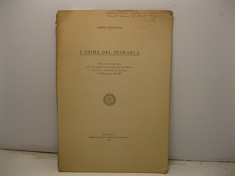 L'anima del Petrarca. Discorso pronunciato per la solenne commemorazione del …