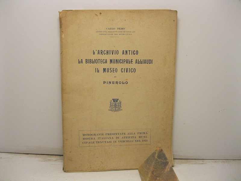 L'Archivio antico. La Biblioteca Municipale Alliaudi. Il Museo Civico di …