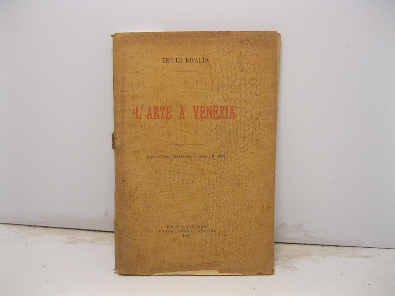 L'arte a Venezia. Dalla 'Roma letteraria', anno VII, 1899