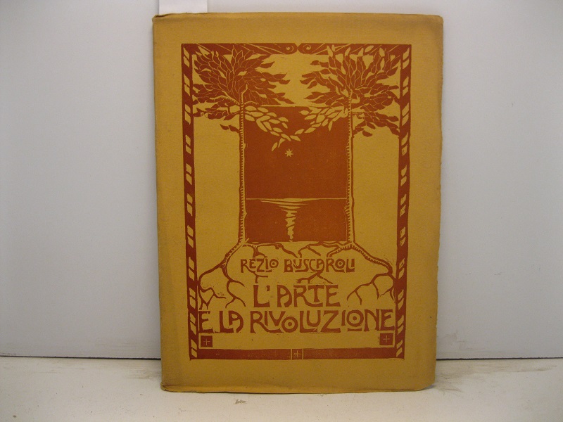 L'arte e la rivoluzione. Xilografie dell'autore
