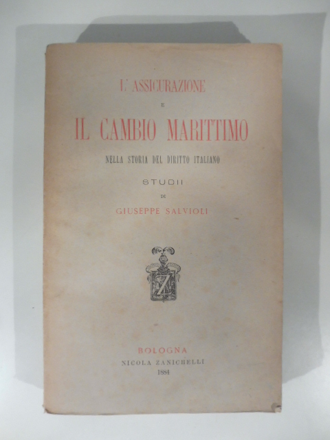 L'assicurazione e il cambio marittimo nella storia del diritto italiano. …