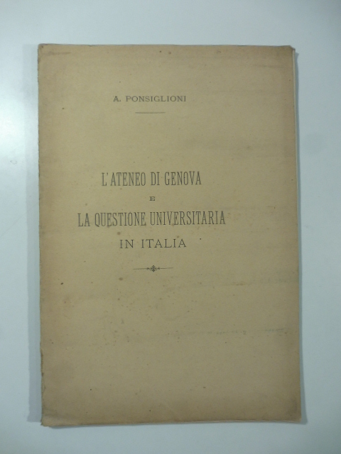 L'Ateneo di Genova e la questione universitaria in Italia. Discorso
