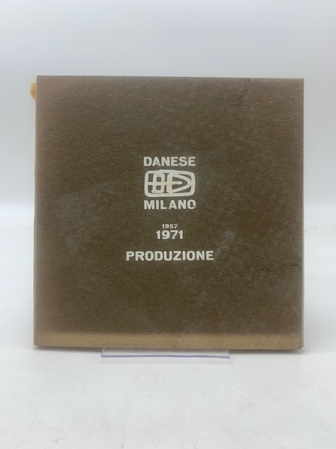 L'attività di Danese. Milano ... Produzione 1957 1971