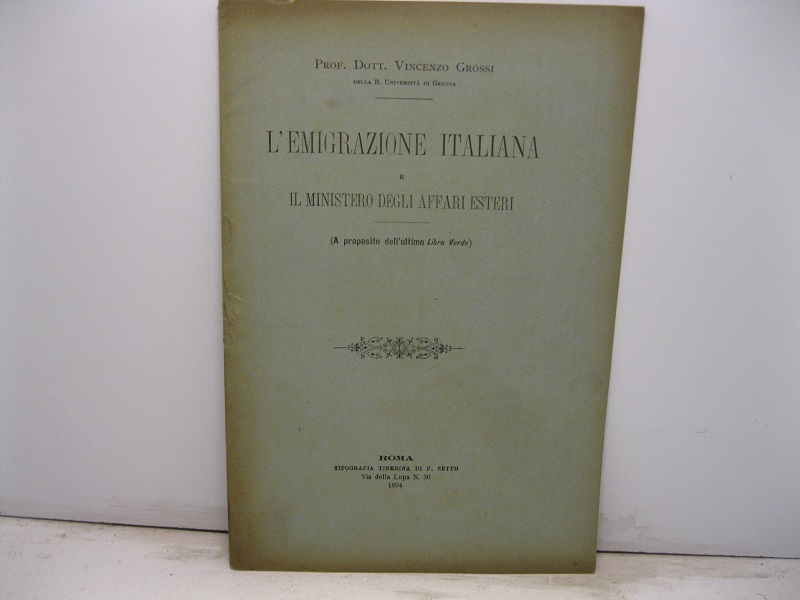 L'emigrazione italiana e il Ministero degli Affari Esteri (A proposito …