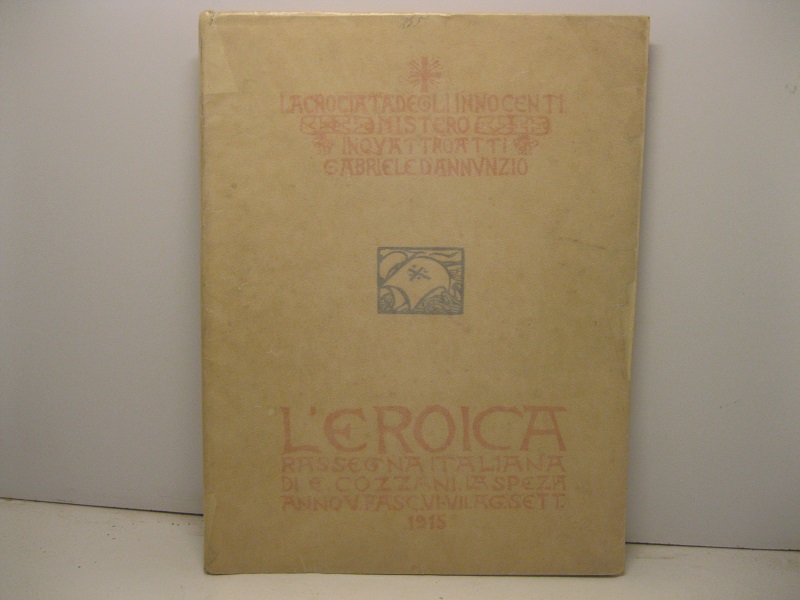 L'EROICA. Rassegna italiana di Ettore Cozzani. Anno V. Fasc. VI …