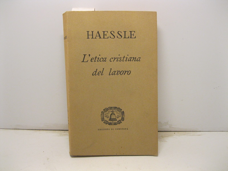 L'etica cristiana del lavoro. Traduzione di Agostino Miggiano.