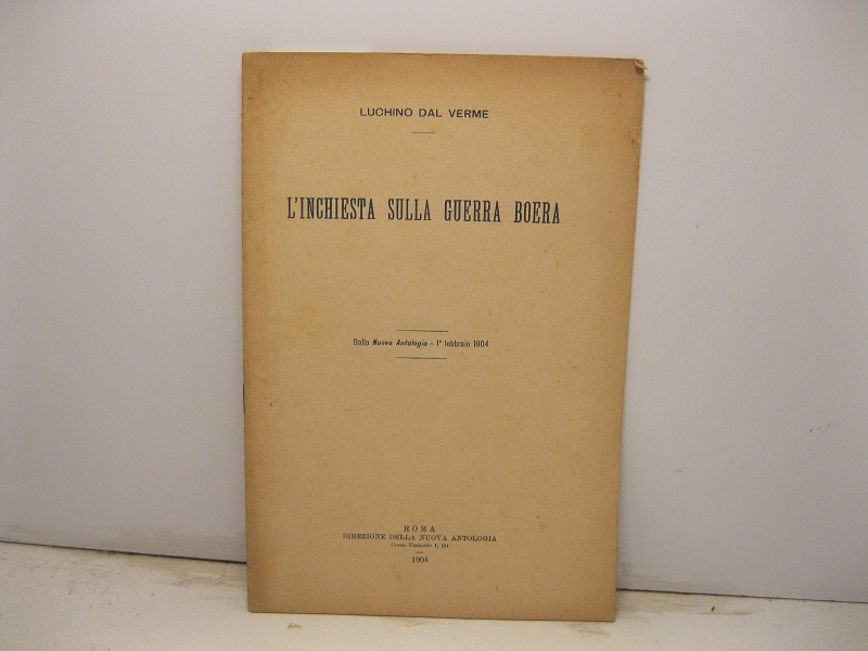 L'inchiesta sulla guerra boera. Dalla Nuova Antologia - 1o febbraio …