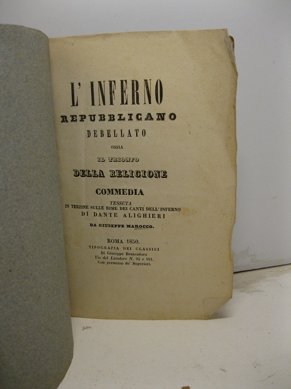 L'Inferno repubblicano debellato ossia il trionfo della religione. Commedia tessuta …