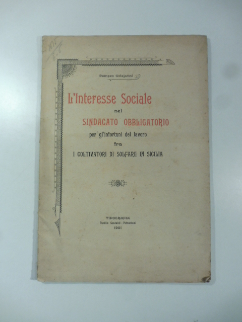 L'interesse sociale nel sindacato obbligatorio per gl'infortuni del lavoro fra …