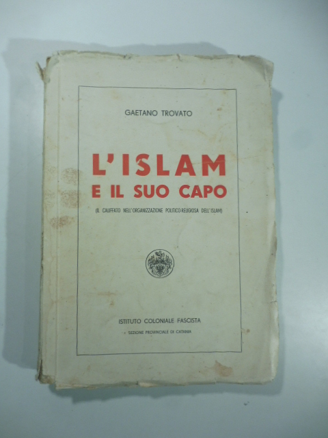 L'Islam e il suo capo (il califfato nell'organizzazione politico-religiosa dell'Islam)