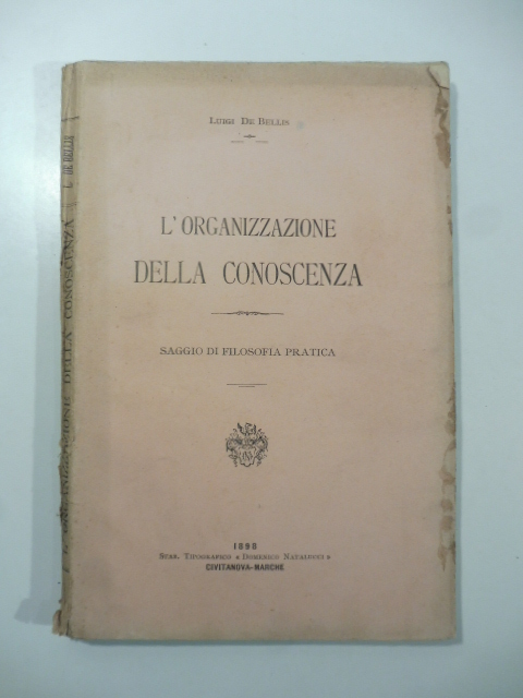 L'organizzazione della conoscenza. Saggio di filosofia pratica