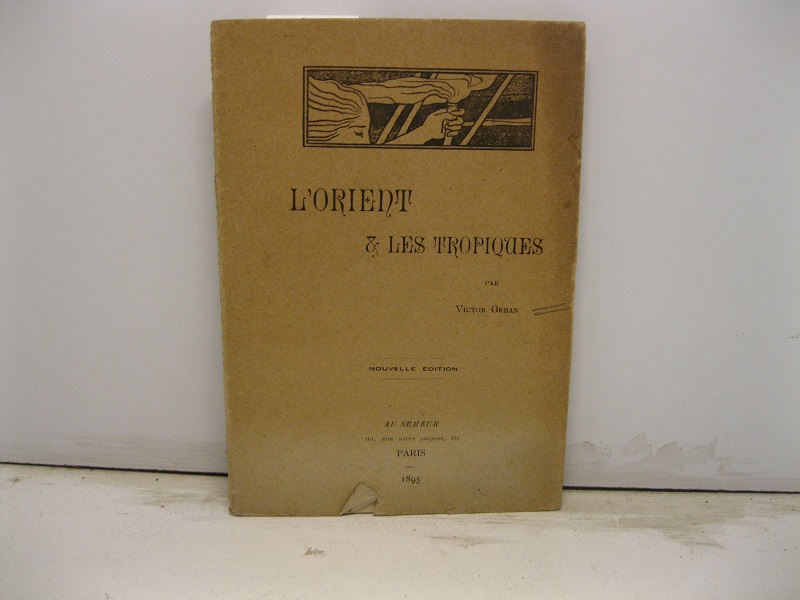 L'Orient e les tropiques. Nouvelle edition