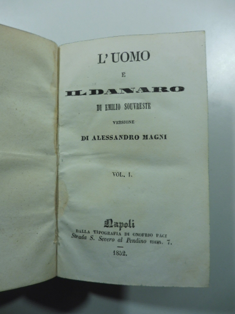 L'uomo e il danaro. Versione di Alessandro Magni. Vol. I …